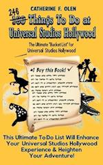 One Hundred Things to do at Universal Studios Hollywood Before you Die: The Ultimate Bucket List - Universal Studios Hollywood Edition 
