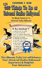 One Hundred Things to Do at Universal Studios Hollywood Before You Die Second Edition: The Ultimate Bucket List - Universal Studios Hollywood Edition 