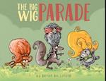 The Big Wig Parade
