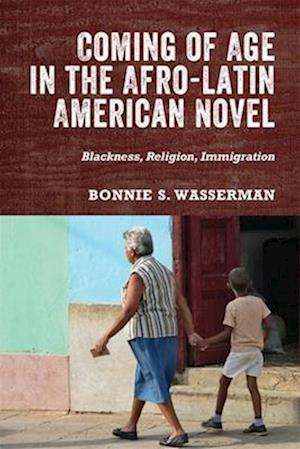 Coming of Age in the Afro-Latin American Novel