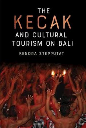 The Kecak and Cultural Tourism on Bali