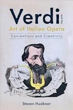 Verdi and the Art of Italian Opera