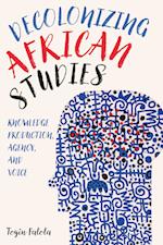 Decolonizing African Studies