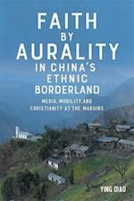 Faith by Aurality in China’s Ethnic Borderland