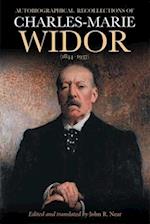 Autobiographical Recollections of Charles-Marie Widor (1844–1937)