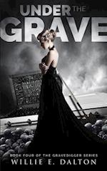 Under the Grave: Gravedigger series book 4 