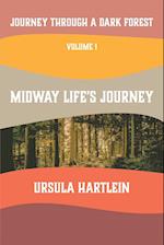 Journey Through a Dark Forest, Vol I: Midway Life's Journey: Lyuba and Ivan in the Age of Anxiety 