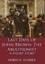 Last Days of John Brown, The Abolitionist