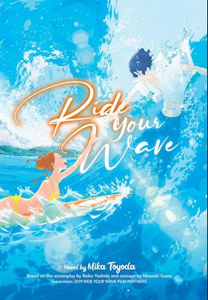 Ride Your Wave (Light Novel)