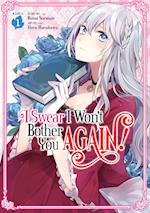 I Swear I Won't Bother You Again! (Manga) Vol. 1