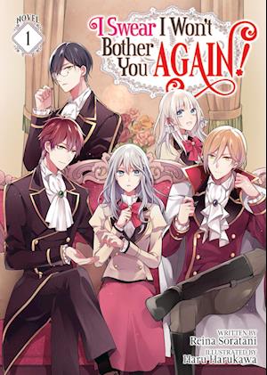 I Swear I Won't Bother You Again! (Light Novel) Vol. 1