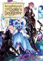 Accomplishments of the Duke's Daughter (Light Novel) Vol. 1