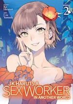 JK Haru is a Sex Worker in Another World (Manga) Vol. 2