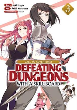 Call to Adventure! Defeating Dungeons with a Skill Board (Manga) Vol. 3