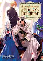 Accomplishments of the Duke's Daughter (Light Novel) Vol. 4