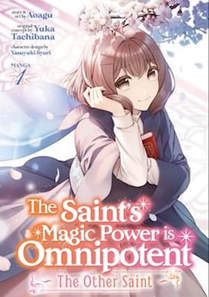 The Saint's Magic Power is Omnipotent: The Other Saint (Manga) Vol. 1