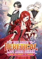 The Most Heretical Last Boss Queen: From Villainess to Savior (Light Novel) Vol. 1