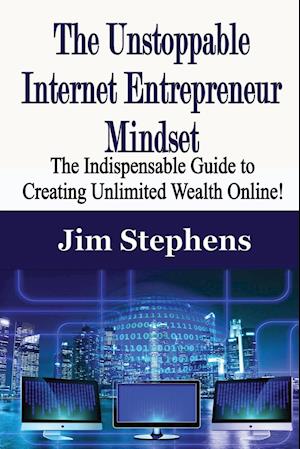 The Unstoppable Internet Entrepreneur Mindset