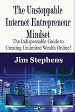 The Unstoppable Internet Entrepreneur Mindset