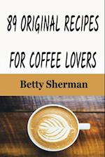 89 Original Recipes for Coffee Lovers 