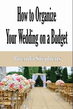 How to Plan Your Wedding on a Budget