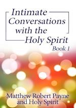 Intimate Conversations with the Holy Spirit Book 1 