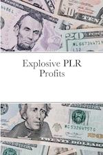 Explosive PLR Profits 