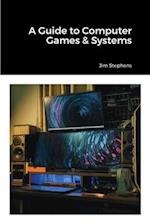 A Guide to Computer Games & Systems 