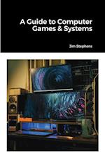 A Guide to Computer Games & Systems 