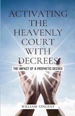 Activating the Heavenly Court with Decrees