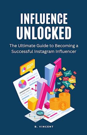 Få Influence Unlocked: The Ultimate Guide To Becoming A Successful