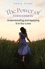 The Power of Forgiveness: Understanding and Applying it in Our Lives (Large Print Edition) 