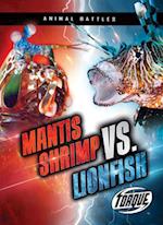 Mantis Shrimp vs. Lionfish