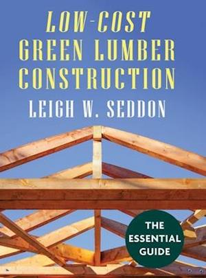 Low Cost Green Lumber Construction