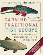 Carving Traditional Fish Decoys: With Patterns and Instructions for 17 Projects 