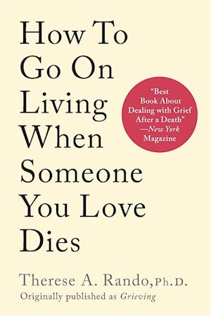 How To Go On Living When Someone You Love Dies