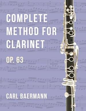 O32 - Complete Method for Clarinet Op. 63 - C. Baerman