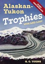 Alaskan Yukon Trophies Won and Lost