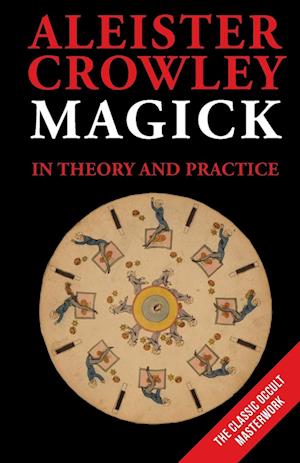 MAGICK IN THEORY AND PRACTICE