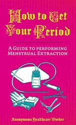 How to Get Your Period