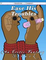Ease His Troubles