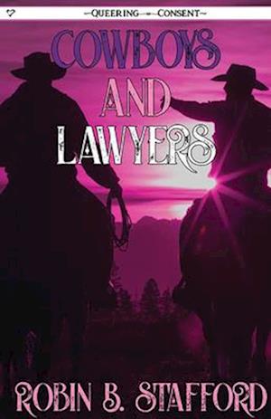 Cowboys and Lawyers (Queering Consent)