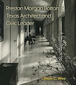 Preston Morgan Bolton, Texas Architect and Civic Leader, 21