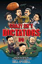 Crazy Sh*t Dictators Do