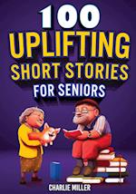 100 Uplifting Short Stories for Seniors