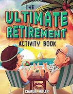 The Ultimate Retirement Activity Book