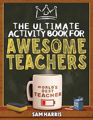 The Ultimate Activity ¿Book for ¿Awesome ¿Teachers