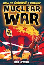 How To Survive A Freakin' Nuclear War