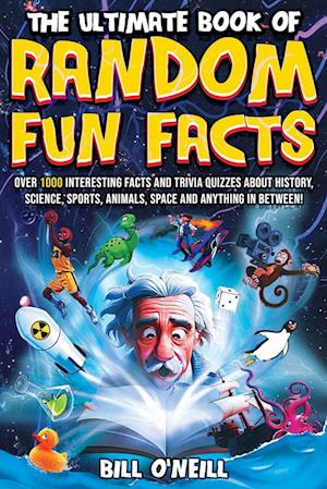 The Ultimate Book of Random Fun Facts