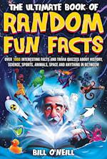 The Ultimate Book of Random Fun Facts